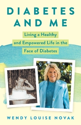 Diabetes and Me - Wendy Louise Novak