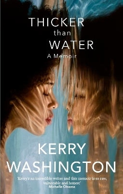 Thicker than Water - Kerry Washington