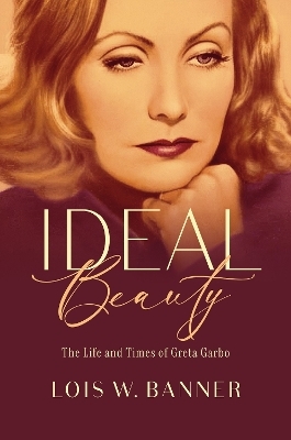 Ideal Beauty - Lois W. Banner