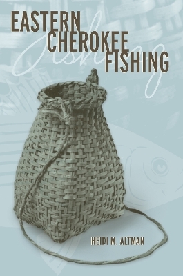 Eastern Cherokee Fishing - Heidi M. Altman