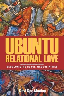 Ubuntu Relational Love - Devi Dee Mucina