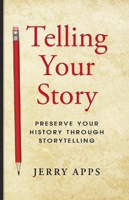 Telling Your Story - Jerry Apps