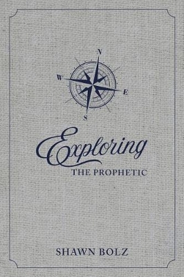 Exploring the Prophetic Devotional - Shawn Bolz