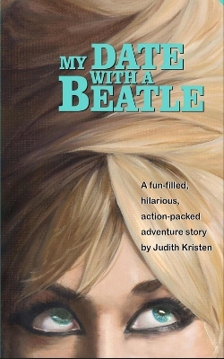 My Date With A Beatle - Judith Kristen