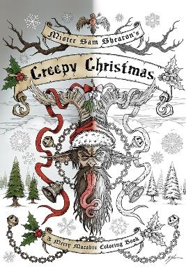 Mister Sam Shearon's Creepy Christmas - Sam Shearon