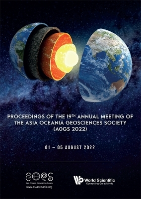 Proceedings Of The 19th Annual Meeting Of The Asia Oceania Geosciences Society (Aogs 2022) - 