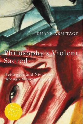 Philosophy's Violent Sacred - Duane Armitage