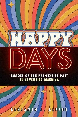 Happy Days - Benjamin L. Alpers