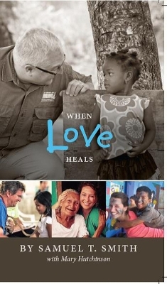 When Love Heals - Samuel Smith, Mary Hutchinson