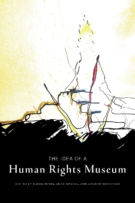 The Idea of a Human Rights Museum - 