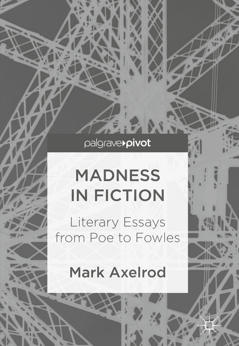 Madness in Fiction - Mark Axelrod-Sokolov