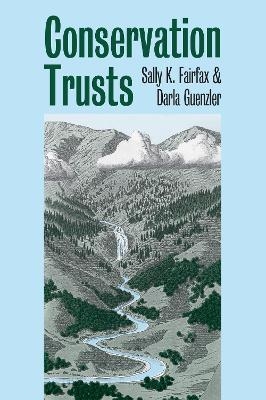Conservation Trusts - Sally K. Fairfax, Darler Guenzler