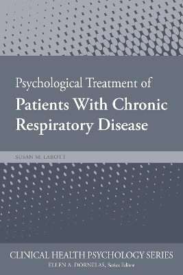 Psychological Treatment of Patients with Chronic Respiratory Disease - Susan Labott