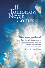 If Tomorrow Never Comes - Scott E. Kauffman