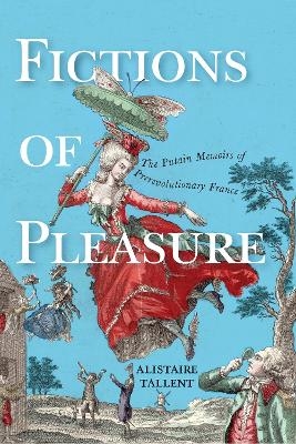 Fictions of Pleasure - Alistaire Tallent