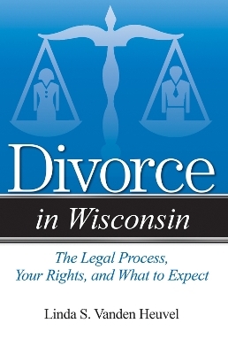 Divorce in Wisconsin - Linda S. Vanden Heuvel