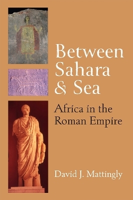 Between Sahara and Sea - David J. Mattingly