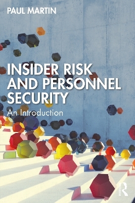 Insider Risk and Personnel Security - Paul Martin