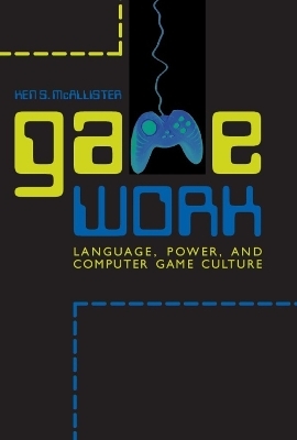 Game Work - Ken S. McAllister