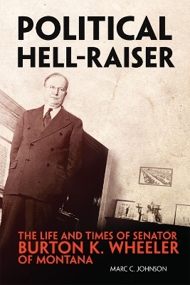 Political Hell-Raiser - Richard C. Rattenbury