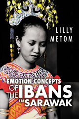 Emotion Concepts of the Ibans in Sarawak -  Lilly Metom