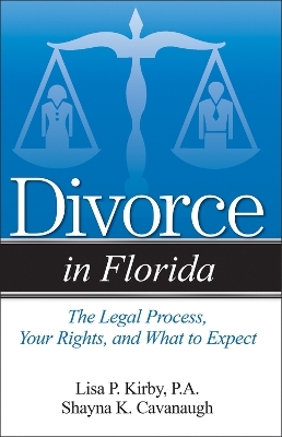 Divorce in Florida - Shayna K Cavanaugh, Lisa P Kirby