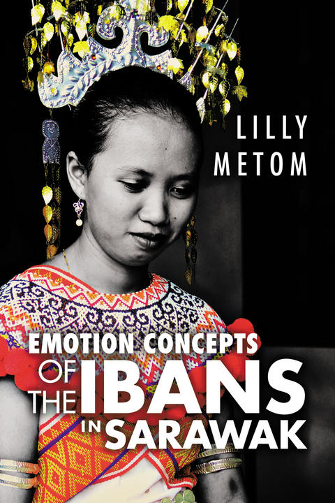 Emotion Concepts of the Ibans in Sarawak -  Lilly Metom