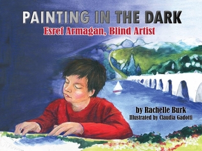 Painting in the Dark - Rachelle Burk, Claudia Gadotti