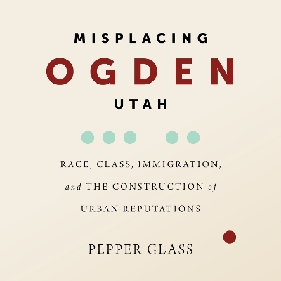 Misplacing Ogden, Utah - Pepper Glass