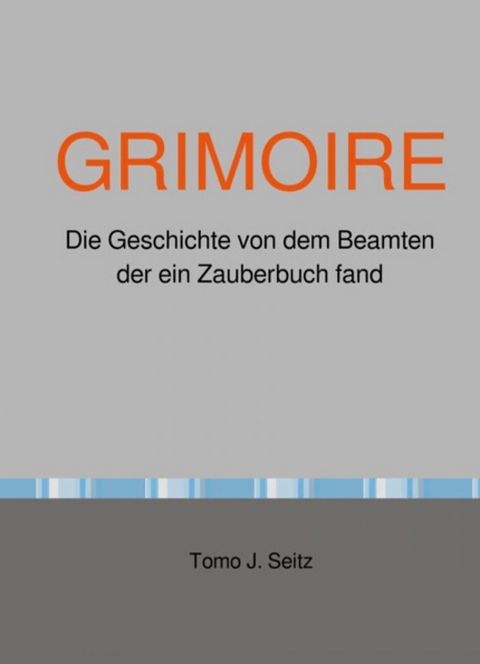 GRIMOIRE - Tomo J. Seitz