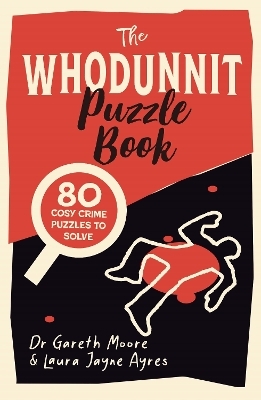 The Whodunnit Puzzle Book - Gareth Moore, Laura Jayne Ayres