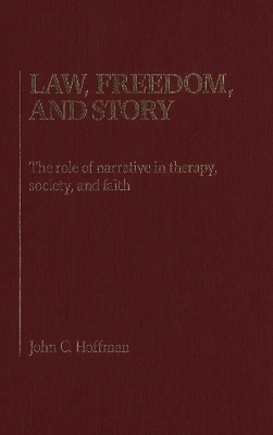 Law, Freedom and Story - John C. Hoffman
