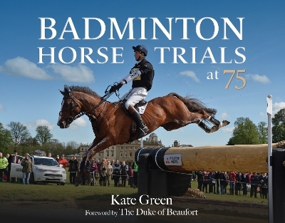 Badminton Horse Trials at 75 - Kate Green