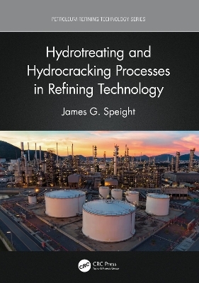 Hydrotreating and Hydrocracking Processes in Refining Technology - James G. Speight