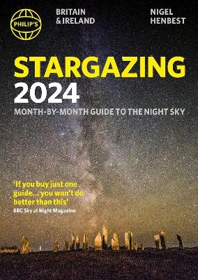 Philip's Stargazing 2024 Month-by-Month Guide to the Night Sky Britain & Ireland - Nigel Henbest