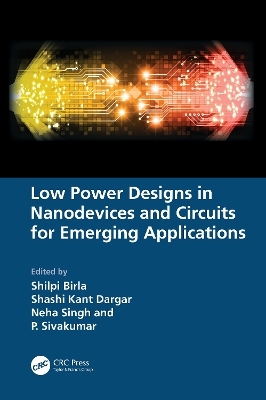 Low Power Designs in Nanodevices and Circuits for Emerging Applications - 