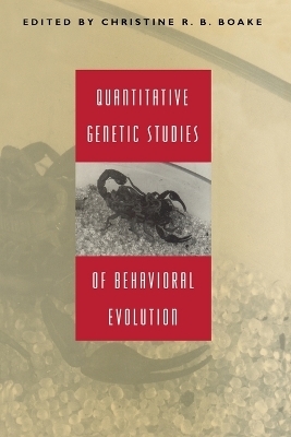 Quantitative Genetic Studies of Behavioral Evolution - 