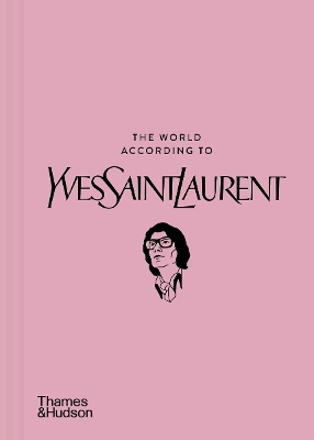 The World According to Yves Saint Laurent - Jean-Christophe Napias, Patrick Mauriès