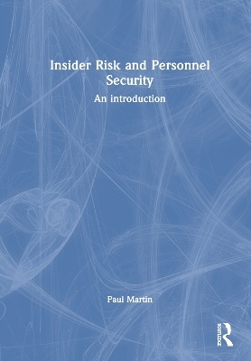 Insider Risk and Personnel Security - Paul Martin