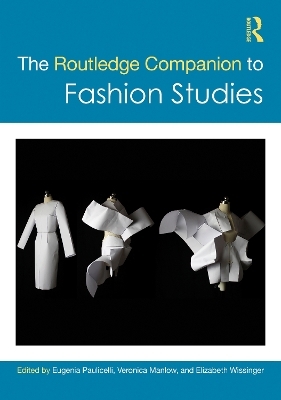 The Routledge Companion to Fashion Studies - 