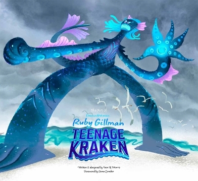 The Art of DreamWorks Ruby Gillman: Teenage Kraken - Iain Morris