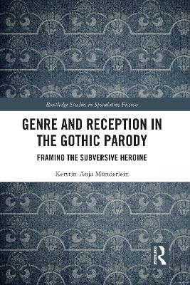 Genre and Reception in the Gothic Parody - Kerstin-Anja Münderlein