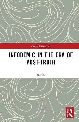 Infodemic in the Era of Post-Truth - Yan SU