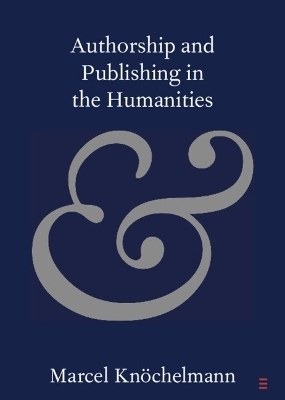 Authorship and Publishing in the Humanities - Marcel Knöchelmann