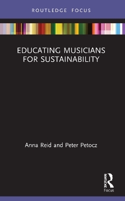 Educating Musicians for Sustainability - Anna Reid, Peter Petocz