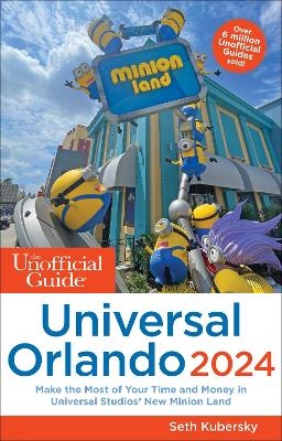 Unofficial Guide to Universal Orlando 2024 - Seth Kubersky