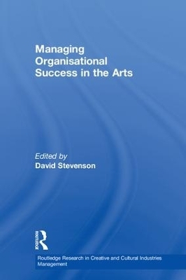 Managing Organisational Success in the Arts - 