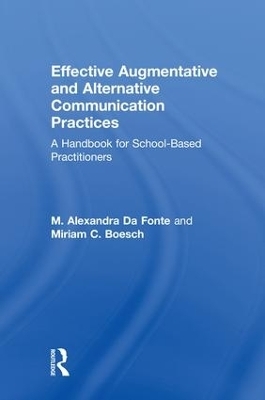 Effective Augmentative and Alternative Communication Practices - M. Alexandra Da Fonte, Miriam C. Boesch