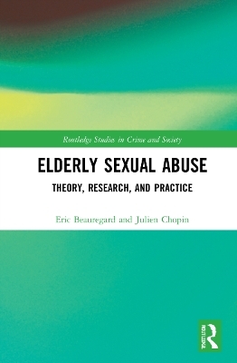 Elderly Sexual Abuse - Eric Beauregard, Julien Chopin
