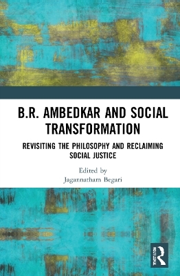 B.R. Ambedkar and Social Transformation - 